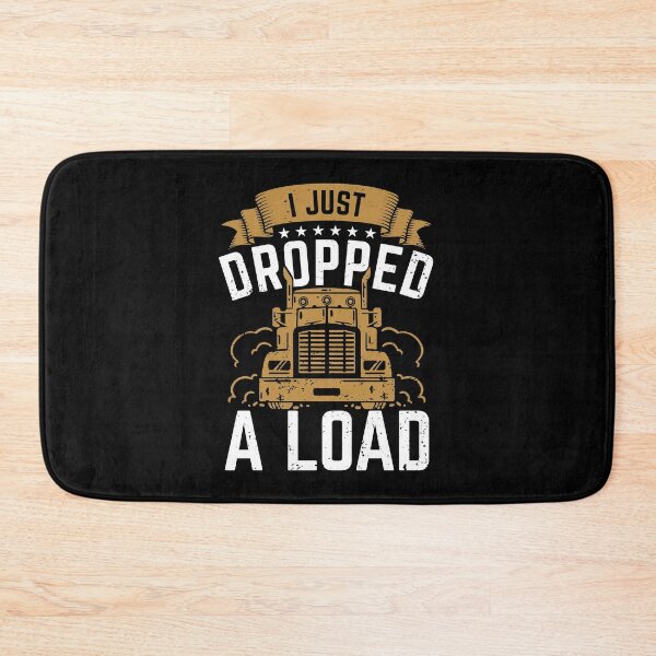 Item preview, I Just Dropped A Load designed and sold by Marcid95.