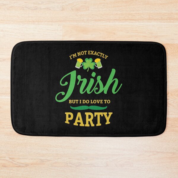 Item preview, Not Exactly Irish Love To Party St Patricks designed and sold by WanitaDesign.