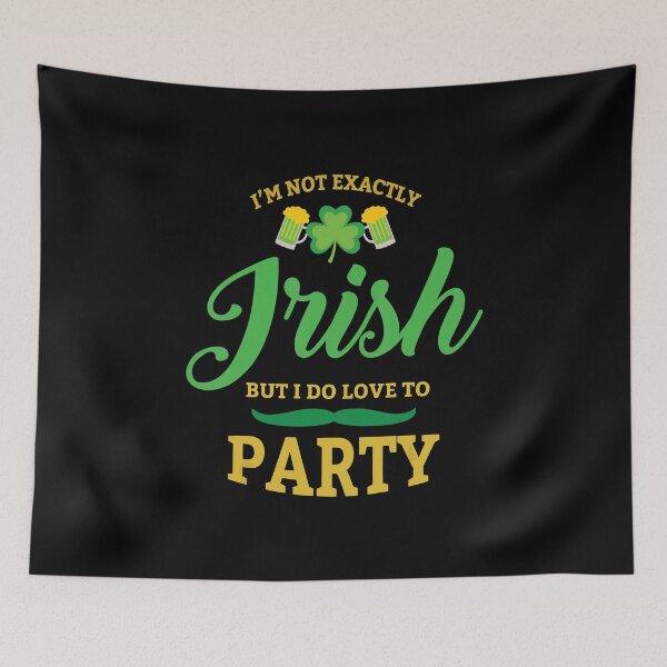 Item preview, Not Exactly Irish Love To Party St Patricks designed and sold by WanitaDesign.