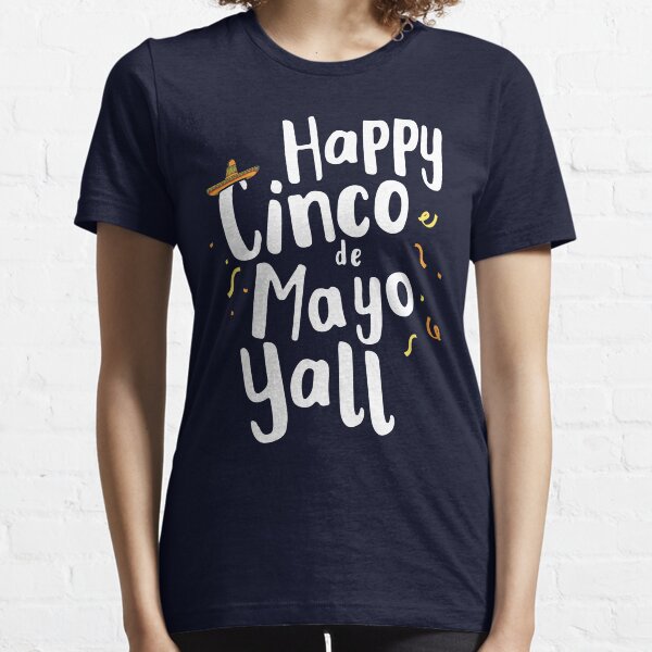 Item preview, Happy Cinco De Mayo Yall Shirt Mexican Fiesta Gear designed and sold by DynamicDesign.