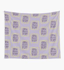 i'll be there for you Wall Tapestry