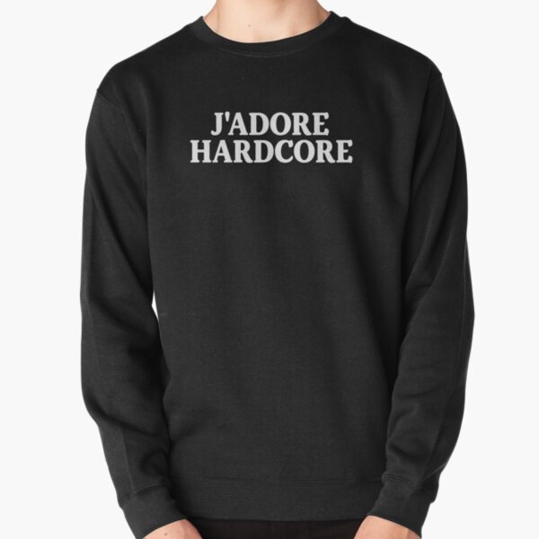 I love hardcore - Statement - J ‘ADORE HARDCORE J’adore Hardcore Pullover Sweatshirt