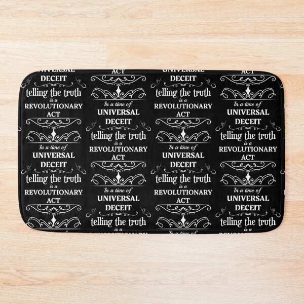 Item preview, In a time of universal deceit, telling the truth is a revolutionary act designed and sold by MerchHouse.