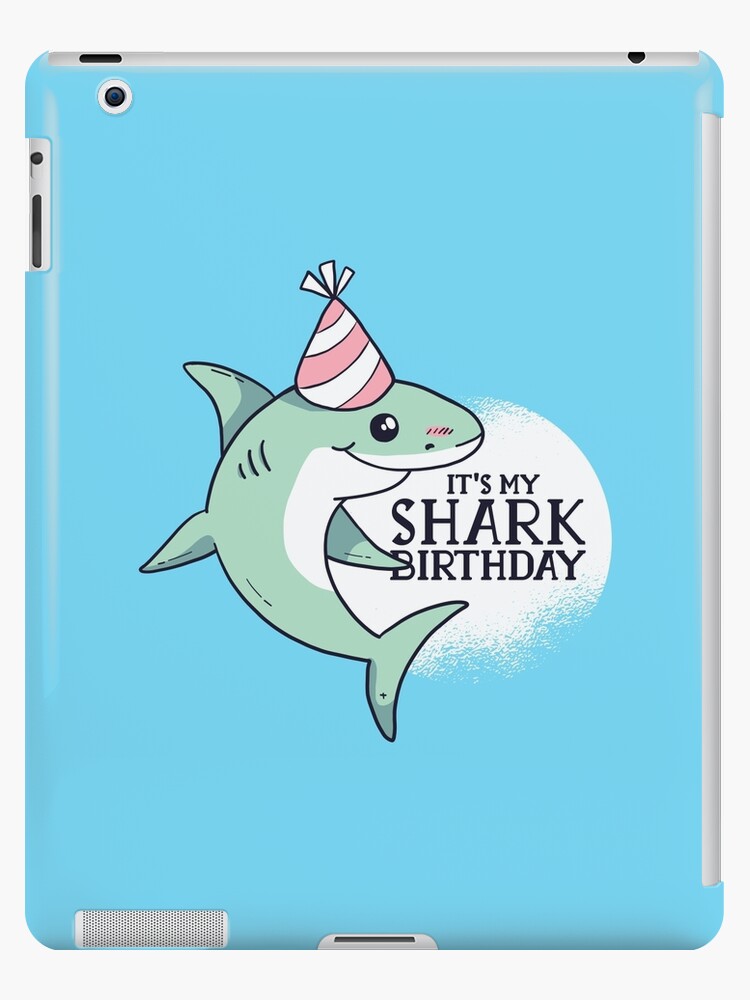 Coque Et Skin Adhesive Ipad Fete D Anniversaire Bebe Requin Par Dersenat Redbubble