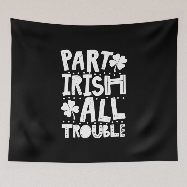 Item preview, Part Irish All Trouble St Patrick's Day Funny Patrick designed and sold by WanitaDesign.