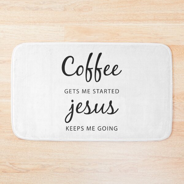 Item preview, Coffee Gets Me Started Jesus Slogan Religious Trendy Slogan, quote - best selling redbubble Saying designed and sold by Minimalist Quotes and Sayings.