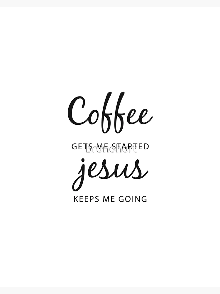 Coffee gets me started, prayer keeps me going sticker – The Holiday Market