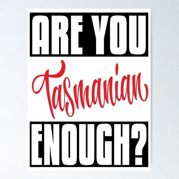 Item preview, Are You Tasmanian Enough? Tasmania Australia Raised Me Tas Tassie Tasmanian designed and sold by ProjectX23.