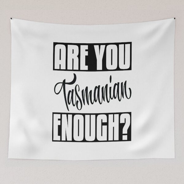 Item preview, Are You Tasmanian Enough? Tasmania Australia Raised Me Tas Tassie Tasmanian designed and sold by ProjectX23.