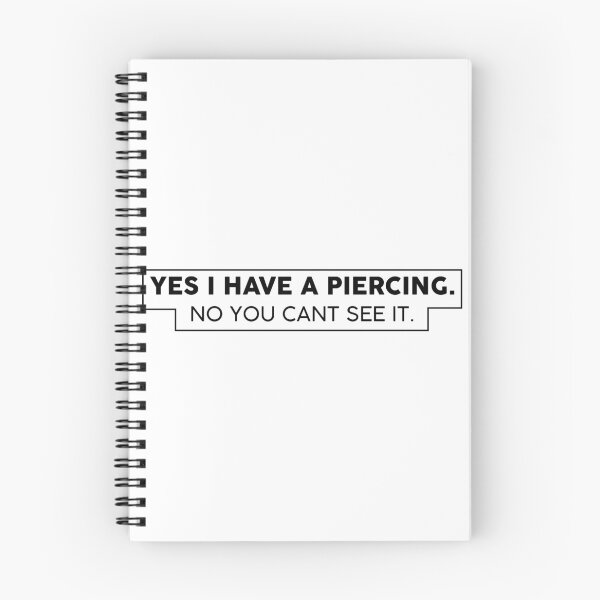 Item preview, Yes I have a piercing. No You Can't See It designed and sold by saechla.