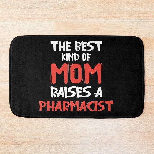 Item preview, The Best Kind Of Mom Raises A Pharmacist designed and sold by saechla.