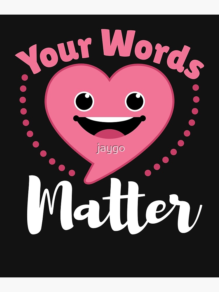 your words matter shirt