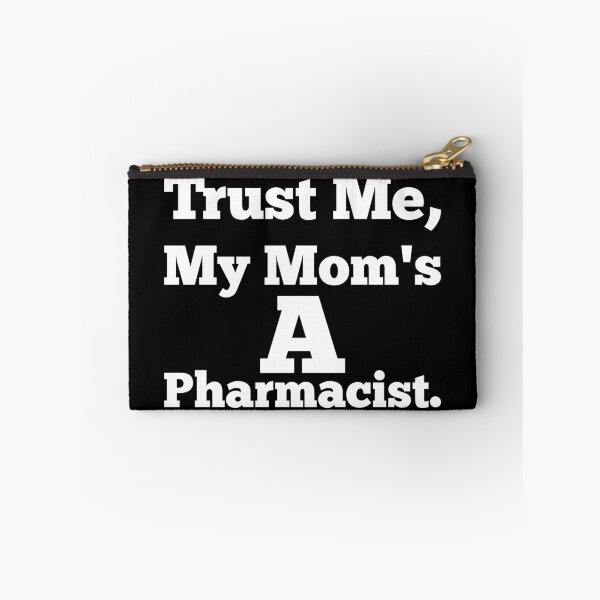 Item preview, Trust Me My Mom's A Pharmacist - White designed and sold by saechla.