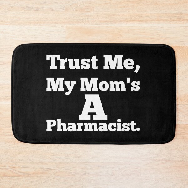 Item preview, Trust Me My Mom's A Pharmacist - White designed and sold by saechla.