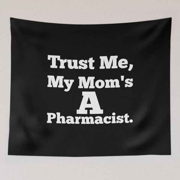 Item preview, Trust Me My Mom's A Pharmacist - White designed and sold by saechla.