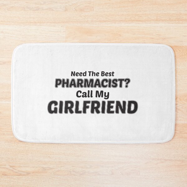 Item preview, Need the best pharmacist? Call My Girlfriend designed and sold by saechla.