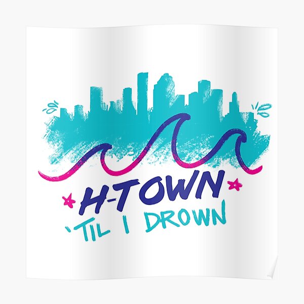 H-Town Poster for Sale by IVTtech