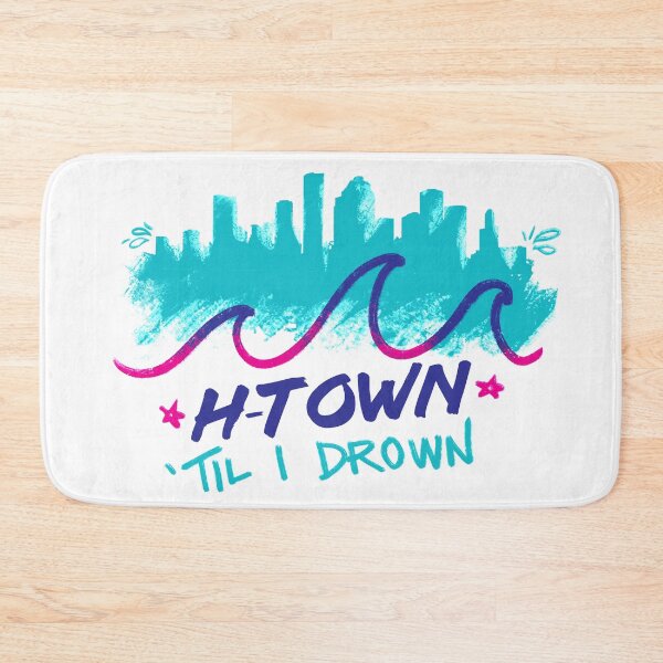 Item preview, H-TOWN 'TIL I DROWN designed and sold by GoPolarisStudio.
