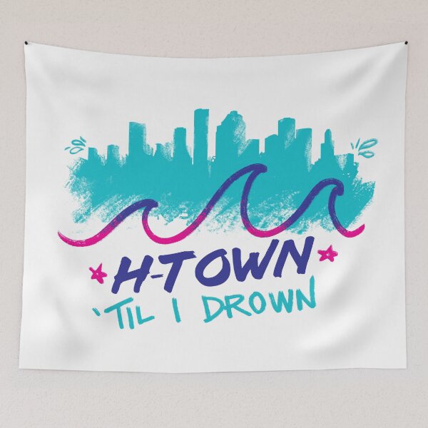 Item preview, H-TOWN 'TIL I DROWN designed and sold by GoPolarisStudio.