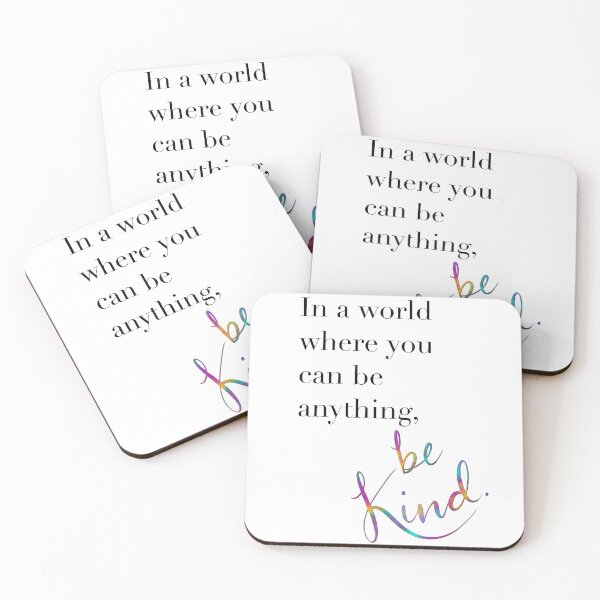 Item preview, In A World Where You Can Be Anything, Be Kind designed and sold by MyMumNMeQuotes.