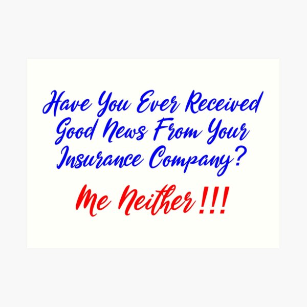Good News From Your Insurance Company? Art Print