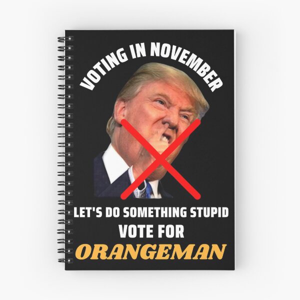 Item preview, Do something stupid. Vote for the Orangeman. Trump designed and sold by jayne0524.