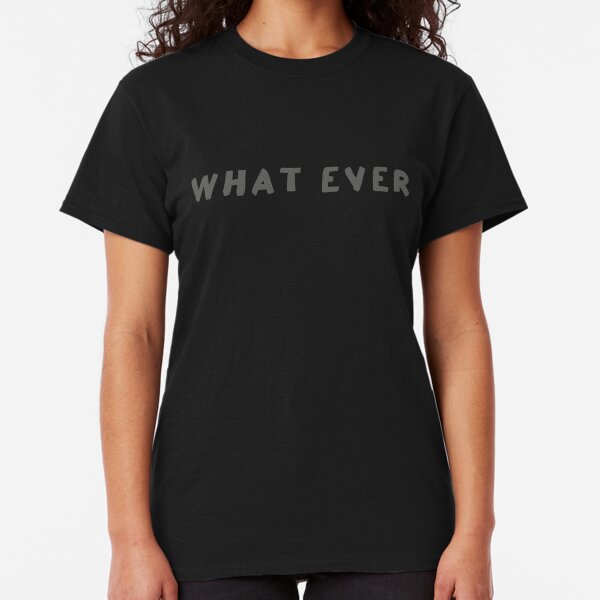 Scripture: What Ever Classic T-Shirt