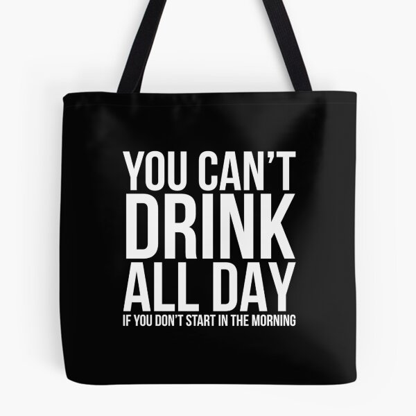 Item preview, You Can't Drink All Day If You Don't Start In The Morning designed and sold by House Sparrow.