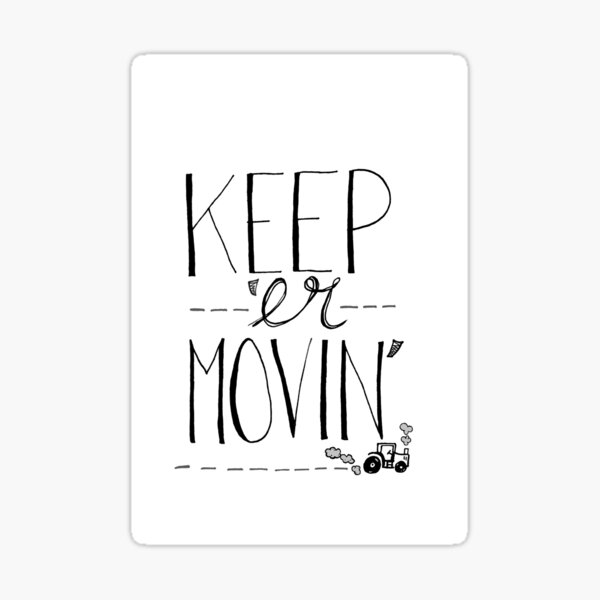 Vista previa del artículo con la obra «Mantener 'Er Movin'», diseñado y vendido por Haley Scott.