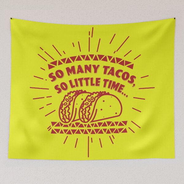 Item preview, So many tacos, so little time... designed and sold by ScottyWalters.