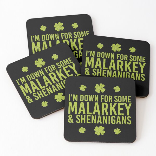 Item preview, I’m Down for Some Malarkey and Shenanigans [Roufxis-Rb] designed and sold by RoufXis.