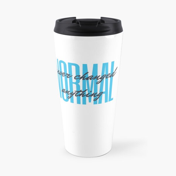 Normal Never Changed Anything Travel Mug