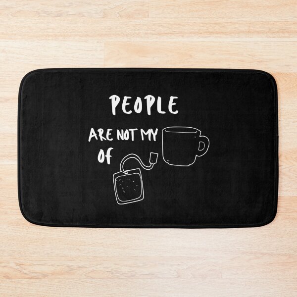 Item preview, People Tea Pun Sarcastic Funny Meme Emotional Cute Gift Happy Fun Introvert Awkward Geek Hipster Silly Inspirational Motivational Birthday Present designed and sold by EpsilonEridani.