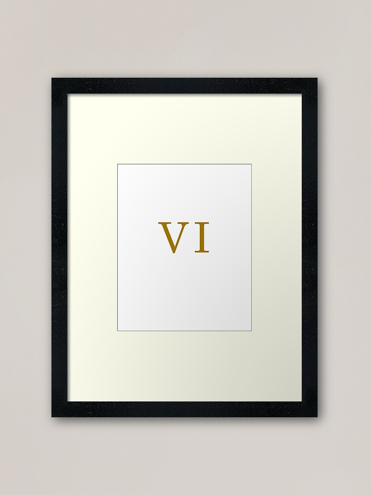 Number 6 Roman Numeral Vi Roman Numbers Framed Art Print By Piordesign Redbubble