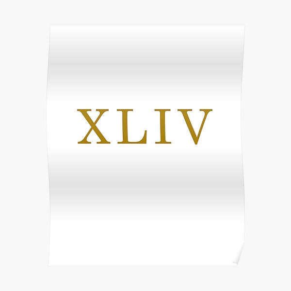 "Roman Numeral 44 Roman Numeral XLIV Roman Numerals in Gold" Poster