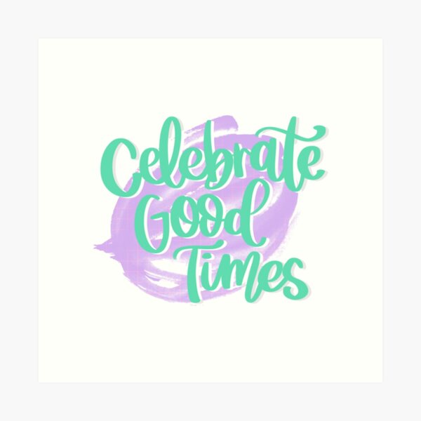 Item preview, Celebrate Good Times designed and sold by Erin Floto.