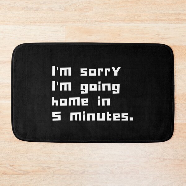 Item preview, Home Sorry Love Fun Cute Funny Gift Sarcastic Happy Fun Introvert Awkward Geek Hipster Silly Inspirational Motivational Birthday Present designed and sold by EpsilonEridani.