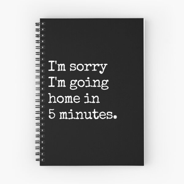 Item preview, Home Sorry Love Fun Cute Funny Gift Sarcastic Happy Fun Introvert Awkward Geek Hipster Silly Inspirational Motivational Birthday Present designed and sold by EpsilonEridani.