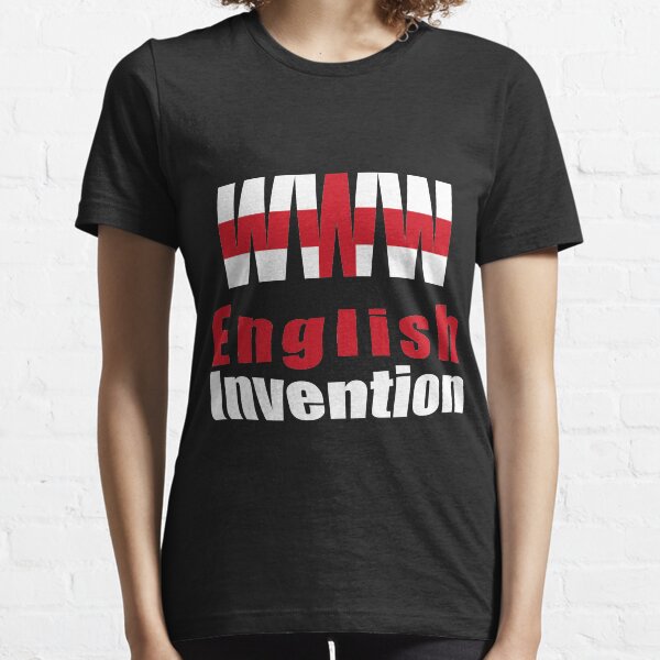 English invention - World Wide Web Essential T-Shirt