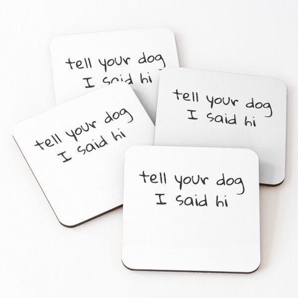 Item preview, Tell your dog I said hi designed and sold by unikologo.