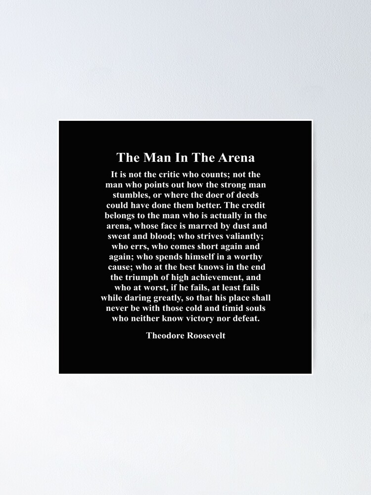 Poster L Homme Dans L Arene Citation De Theodore Roosevelt Citation Inspirante Par Prettylovely Redbubble