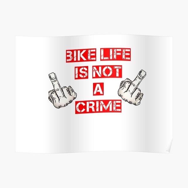 Bike life is not a crime Poster