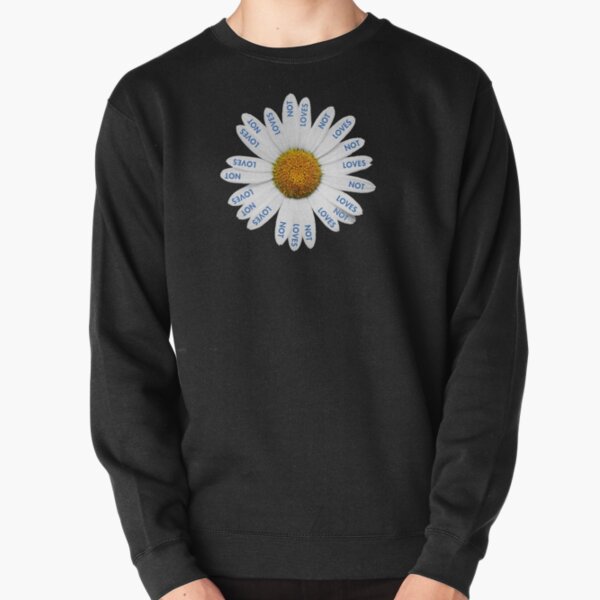 Loves Me? Loves Me Not? Pullover Sweatshirt