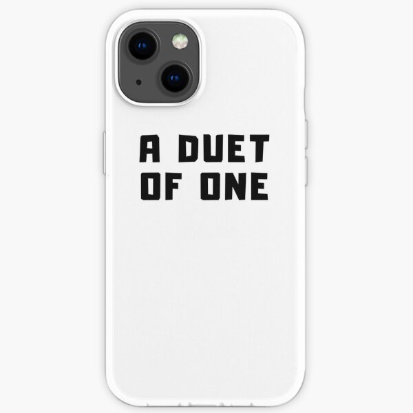 A DUET OF ONE iPhone Soft Case