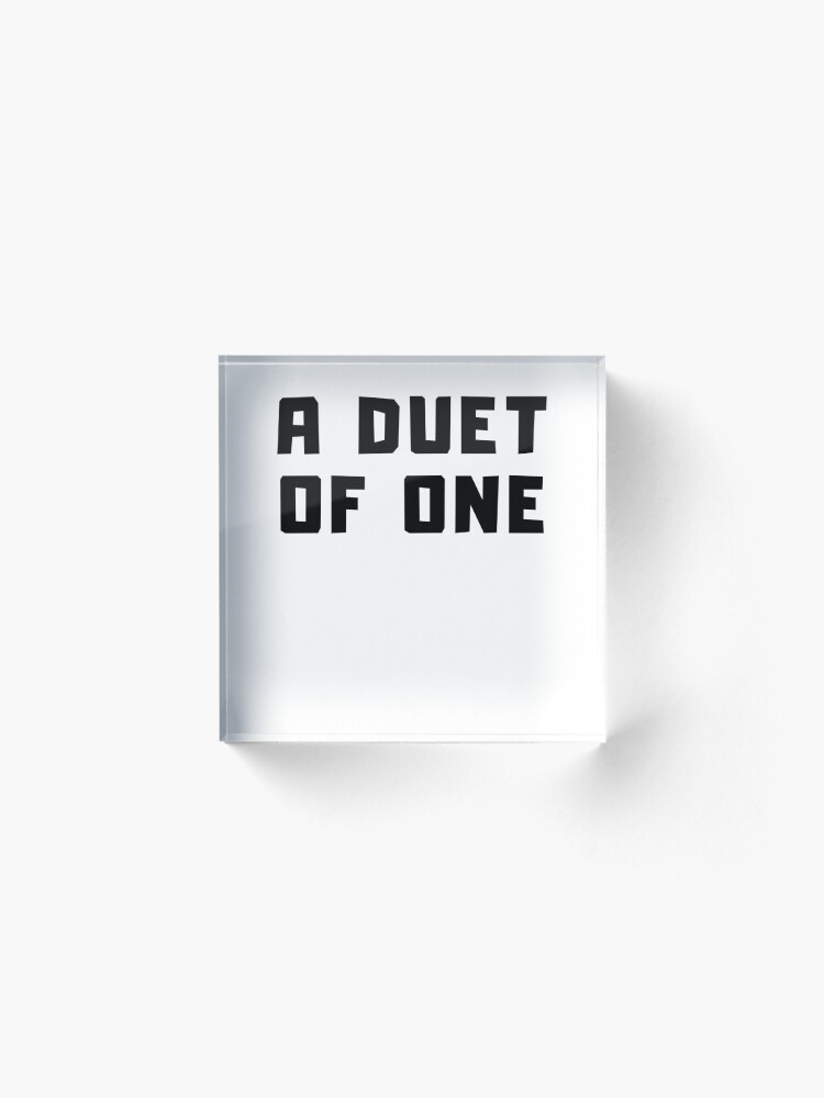 Alternate view of A DUET OF ONE Acrylic Block