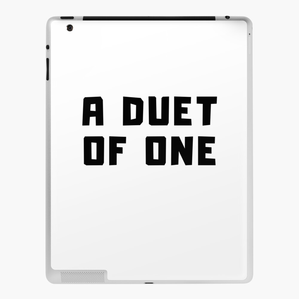 A DUET OF ONE iPad Case & Skin
