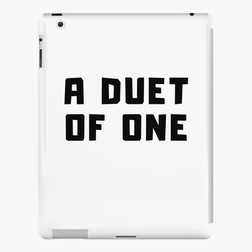 A DUET OF ONE iPad Case & Skin