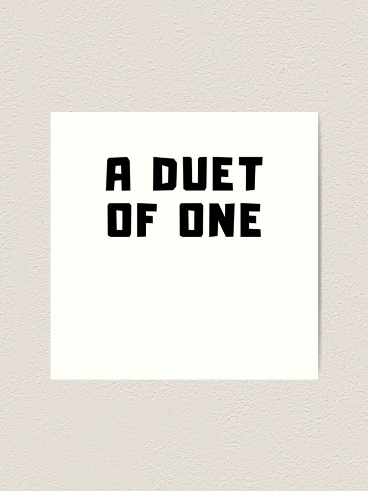 Alternate view of A DUET OF ONE Art Print