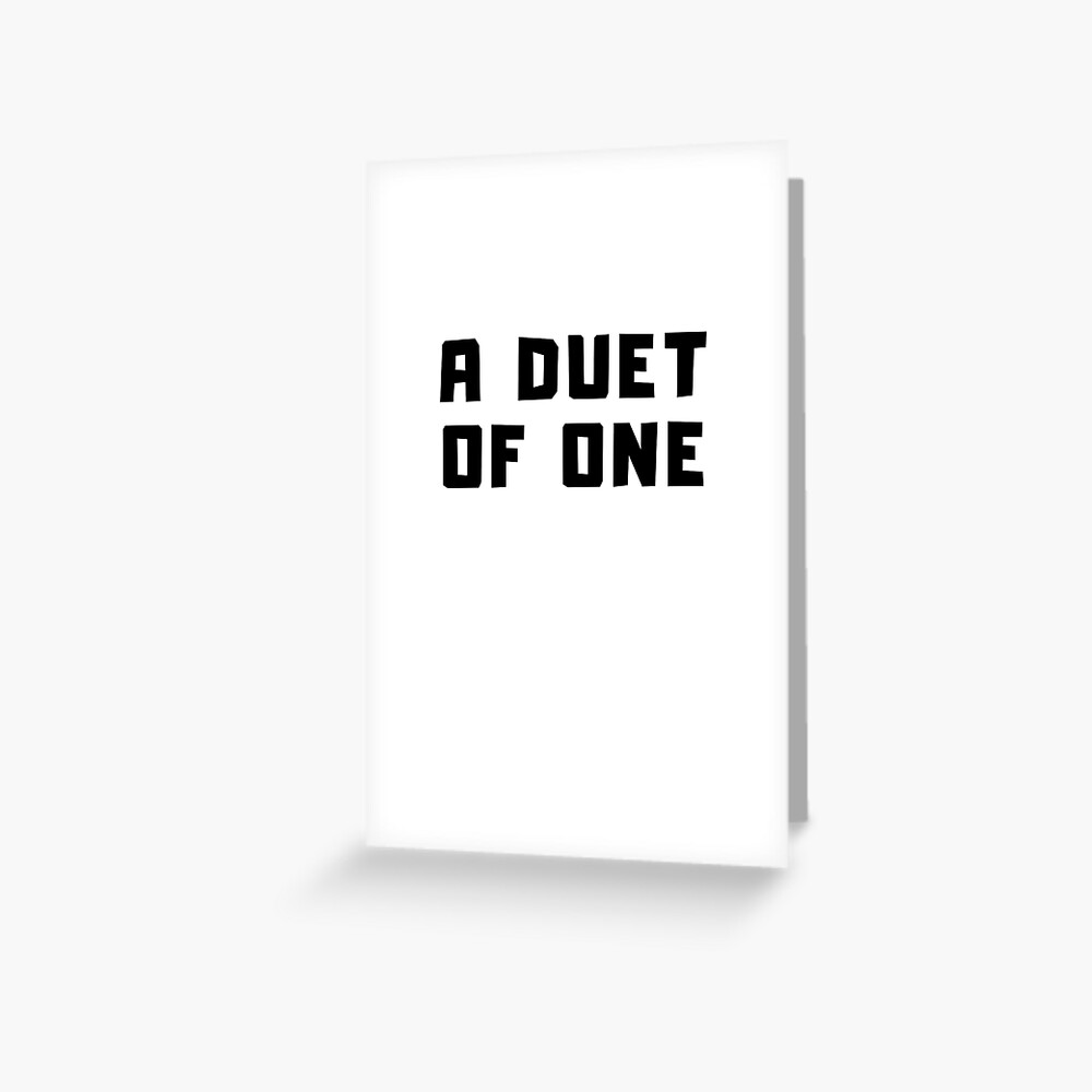 A DUET OF ONE Greeting Card