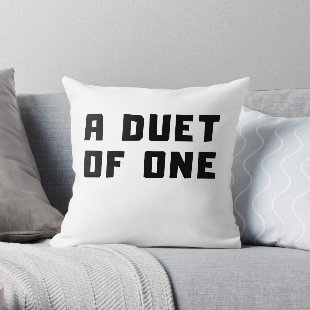 A DUET OF ONE Throw Pillow